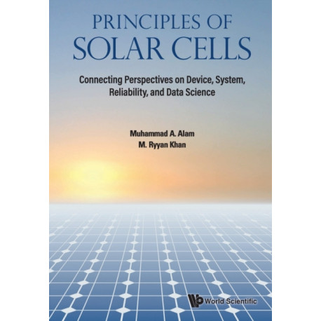 Principles Of Solar Cells: Connecting Perspectives On Device, System, Reliability, And Data Science