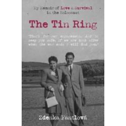 The Tin Ring: My Memoir of Love and Survival in the Holocaust