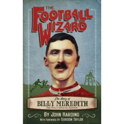 Football Wizard: The Story of Billy Meredith