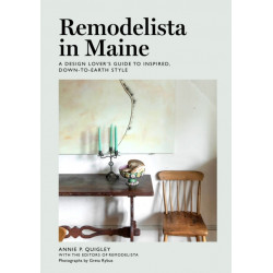 Remodelista in Maine: A Design Lover's Guide to Inspired, Down-to-Earth Style