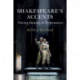 Shakespeare's Accents: Voicing Identity in Performance