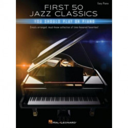 First 50 Jazz Classics: You Should Play on Piano