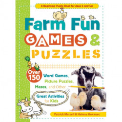 Farm Fun Games & Puzzles: Over 150 Word Games, Picture Puzzles, Mazes, and Other Great Activities for Kids