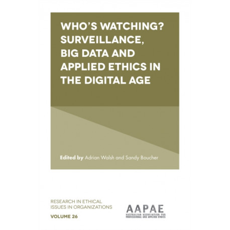 Who’s watching? Surveillance, big data and applied ethics in the digital age