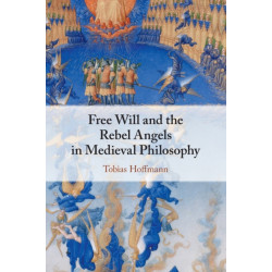 Free Will and the Rebel Angels in Medieval Philosophy