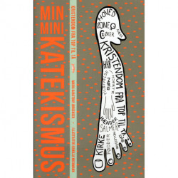 Min Mini Katekismus: Kristendom fra top til tå