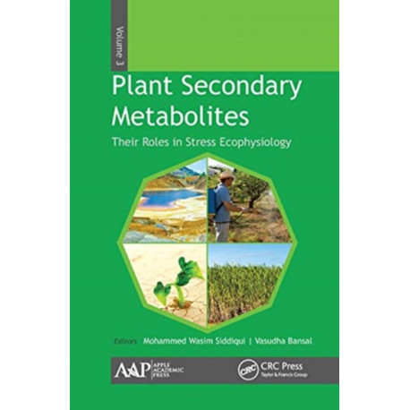 Plant Secondary Metabolites, Volume Three: Their Roles in Stress Eco-physiology
