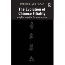 The Evolution of Chinese Filiality: Insights from the Neurosciences