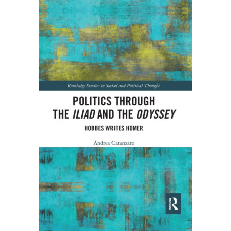 Politics through the Iliad and the Odyssey: Hobbes writes Homer
