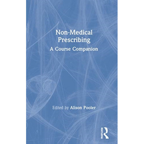 Non-Medical Prescribing: A Course Companion