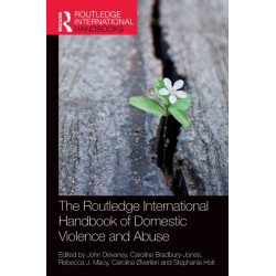 The Routledge International Handbook of Domestic Violence and Abuse
