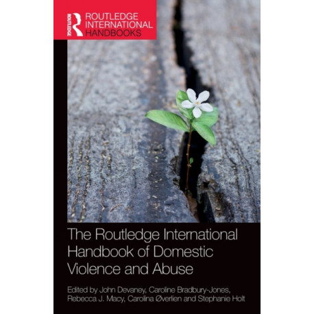 The Routledge International Handbook of Domestic Violence and Abuse