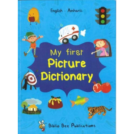 My First Picture Dictionary: English-Amharic with over 1000 words