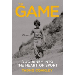 The Game: A? ?Journey Into the Heart of Sport