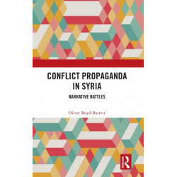 Conflict Propaganda in Syria: Narrative Battles