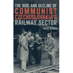The Rise and Decline of Communist Czechoslovakia´s Railway Sector