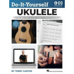 Do-It-Yourself Ukulele: The Best Step-by-Step Guide to Start Playing for Soprano, Concert, or Tenor Ukulele