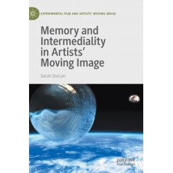 Memory and Intermediality in Artists’ Moving Image