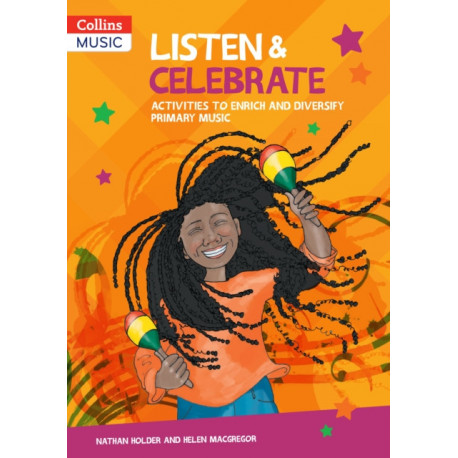 Listen & Celebrate: Activities to Enrich and Diversify Primary Music