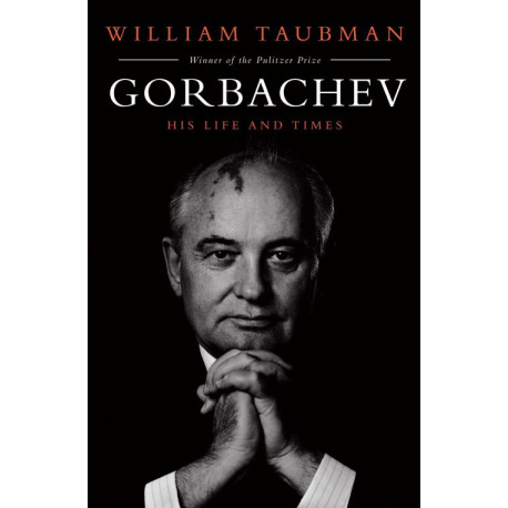 Gorbachev: His Life and Times