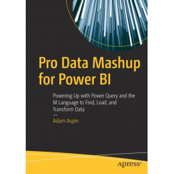 Pro Data Mashup for Power BI: Powering Up with Power Query and the M Language to Find, Load, and Transform Data