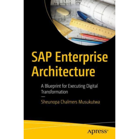 SAP Enterprise Architecture: A Blueprint for Executing Digital Transformation