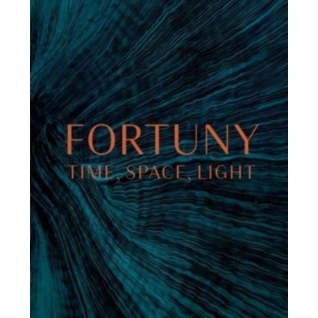Fortuny: Time, Space, Light