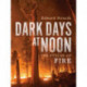 Dark Days at Noon: The Future of Fire