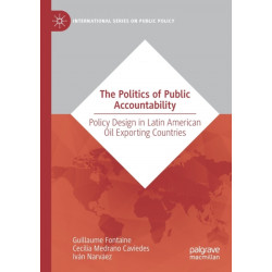 The Politics of Public Accountability: Policy Design in Latin American Oil Exporting Countries