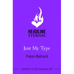 Just My Type: The second chance, enemies-to-lovers rom-com you won't want to miss!