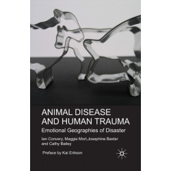 Animal Disease and Human Trauma: Emotional Geographies of Disaster