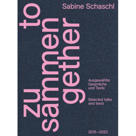 Zusammen / Together (Bilingual edition): Ausgewahlte Gesprache und Texte / Selected talks and texts