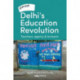 Delhi's Education Revolution: Teachers, Agency and Inclusion