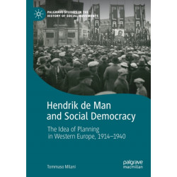 Hendrik de Man and Social Democracy: The Idea of Planning in Western Europe, 1914–1940