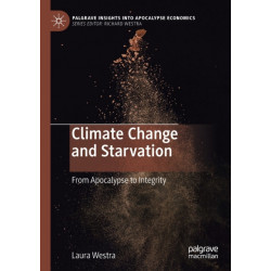 Climate Change and Starvation: From Apocalypse to Integrity