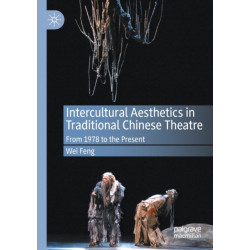 Intercultural Aesthetics in Traditional Chinese Theatre: From 1978 to the Present