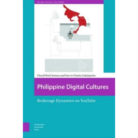 Philippine Digital Cultures: Brokerage Dynamics on YouTube