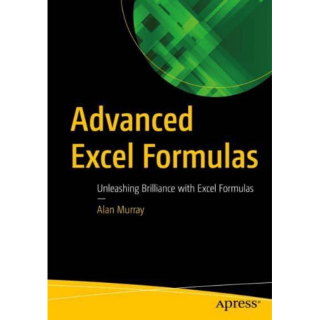 Advanced Excel Formulas: Unleashing Brilliance with Excel Formulas