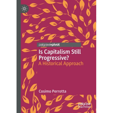 Is Capitalism Still Progressive?: A Historical Approach