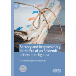 Secrecy and Responsibility in the Era of an Epidemic: Letters from Uganda