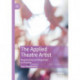 The Applied Theatre Artist: Responsivity and Expertise in Practice