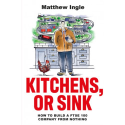 Kitchens, or Sink: How to Build a FTSE 250 Company from Nothing
