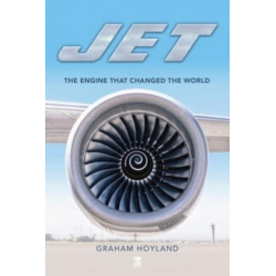 Jet: The Engine that Changed the World