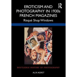 Eroticism and Photography in 1930s French Magazines: Risque Shop Windows