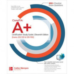 CompTIA A+ Certification Study Guide, Eleventh Edition (Exams 220-1101 & 220-1102)