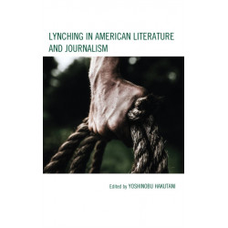 Lynching in American Literature and Journalism