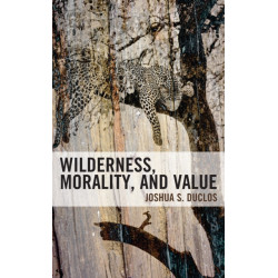 Wilderness, Morality, and Value