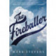 The Fireballer: A Novel
