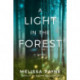 A Light in the Forest: A Novel