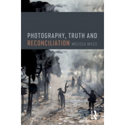 Photography, Truth and Reconciliation